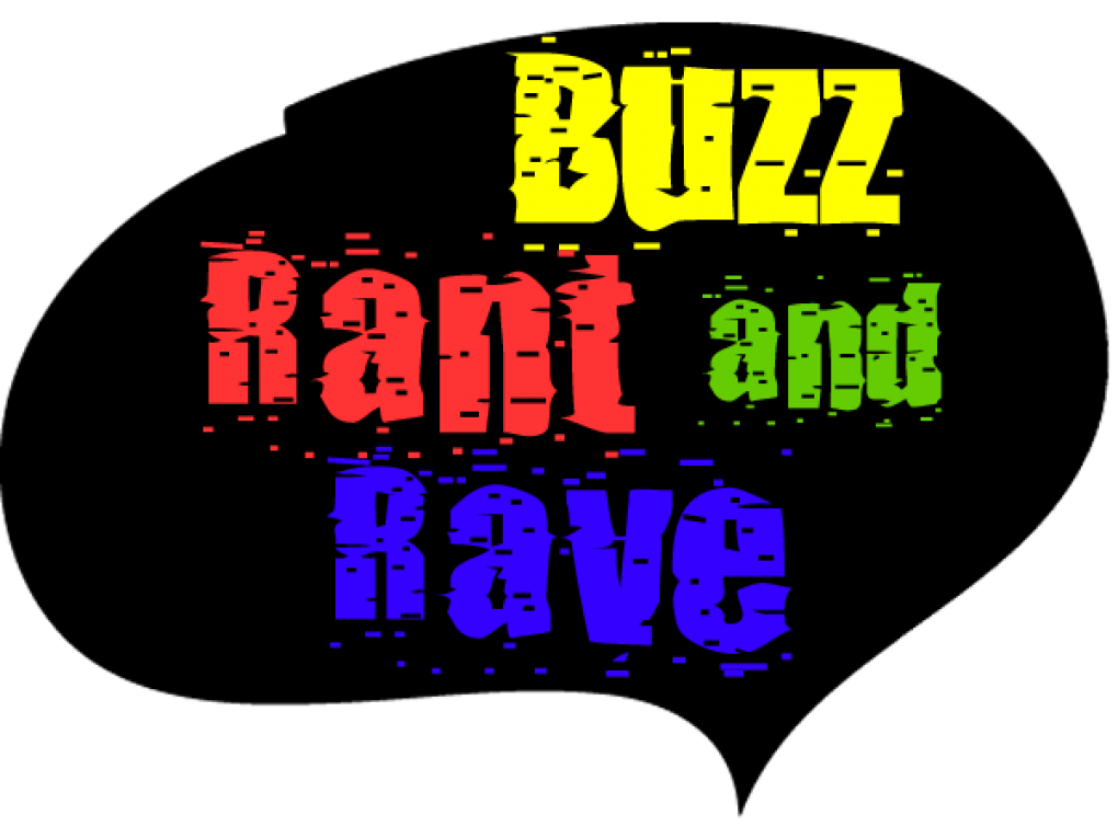 Buzz Rant and Rave